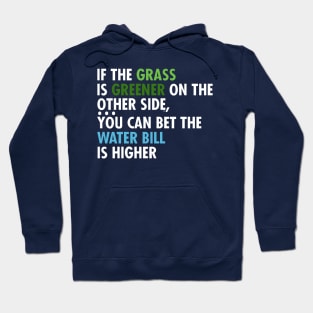 If The Grass Is Greener On The Other Side Hoodie